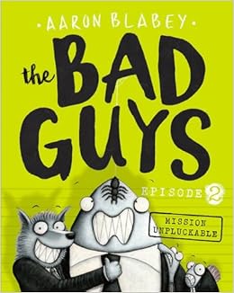 Buy The Bad Guys Episode 2 Mission Unpluckable Book Online At Low Prices In India The Bad Guys Episode 2 Mission Unpluckable Reviews Ratings Amazon In