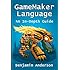 GameMaker Language: An InDepth Guide [Soft Cover]