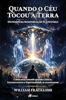 Livro Quando o Céu Tocou a Terra: Os filhos da Regeneração Planetária
