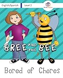 Bree and the Bee: Bored of Chores - a BookLingual English/Spanish Bilingual Children's Book