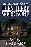 Then There Were None (Matt Foley/Sara Bradford series Book 2) by 