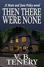 Then There Were None (Matt Foley/Sara Bradford series Book 2)