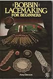 Bobbin lacemaking for beginners by 