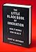 Book cover for The Little Black Book of Innovation: How It Works, How to Do It