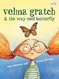 Velma Gratch and the Way Cool Butterfly