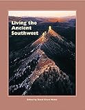 Living the Ancient Southwest (A School for Advanced Research Popular Archaeology Book) by