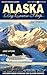 Ocean Cruise Guides Alaska by Cruise Ship: The Complete Guide to Cruising Alaska