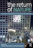 The Return of Nature: Sustaining Architecture in the Face of Sustainability by Preston Scott Cohen, Erika Naginski