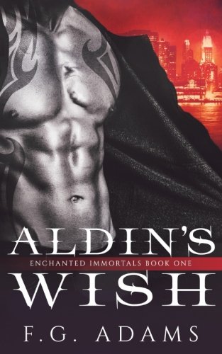 Aldin's Wish (Enchanted Immortals) (Volume 1)