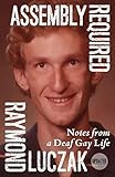 Assembly Required: Notes from a Deaf Gay Life (Updated) by 