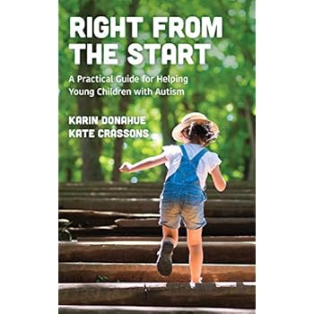 Right from the Start: A Practical Guide for Helping Young Children with Autism