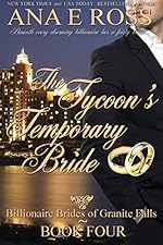 The Tycoon's Temporary Bride - Book Four (Billionaire Brides of Granite Falls 4)