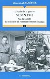 L'école de la guerre, Sedan 1940 : Ou la faillite du système de commandement français by 
