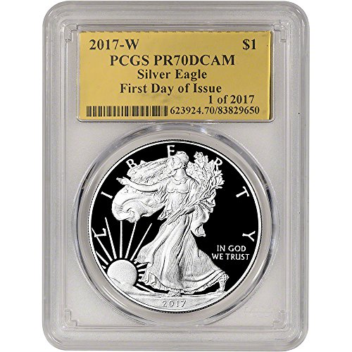 2017 W American Silver Eagle Proof (1 oz) First Day Issue Gold Foil 1 of 2017 $1 PR70 PCGS DCAM