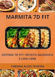 Livro MARMITA 7D FIT: SISTEMA 7D FIT+ RECEITA SAUDÁVEIS E LOW CARB