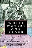 White Waters and Black by Gordon MacCreagh, George B. Schaller