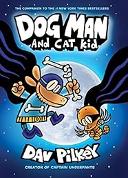 Dog Man and Cat Kid: From the Creator of Captain Underpants (Dog Man #4)