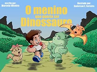 Livro O menino que queria ser Dinossauro