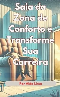 Livro Mini-Ebook - Saia da Zona de Conforto e Transforme Sua Carreira