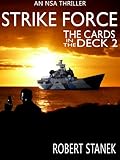 Strike Force. The Cards in the Deck #2 (An NSA Spy Thriller)