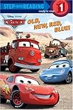 Old, New, Red, Blue! (Step into Reading) (Cars movie tie in)