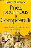 Priez pour nous à Compostelle (Hachette littérature) (French Edition) by