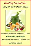 Healthy Smoothies: Complete Guide of Diet Recipes to Increase Metabolism, Weight Loss & Detox - Plus by
