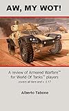 AW, MY WOT!: A review of Armored Warfare for World Of Tanks players