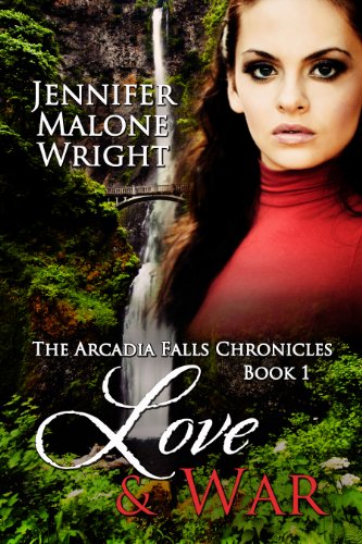 Love & War (The Arcadia Falls Chronicles series Book 1)