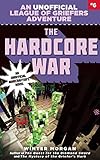 The Hardcore War: An Unofficial League of Griefers Adventure, #6 (League of Griefers Series)