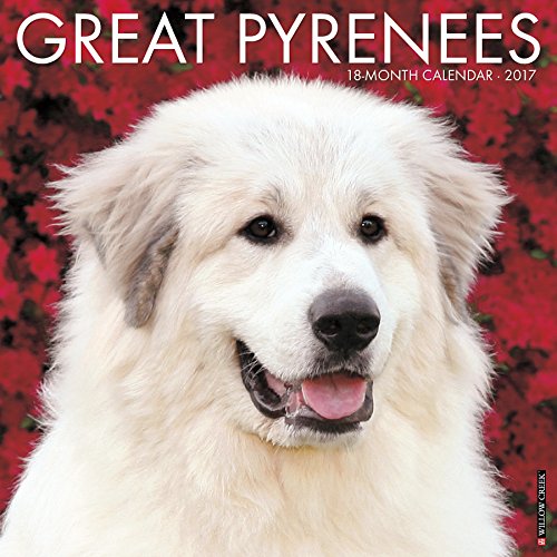 Just Great Pyrenees 2017 Wall Calendar (Dog Breed Calendars)
