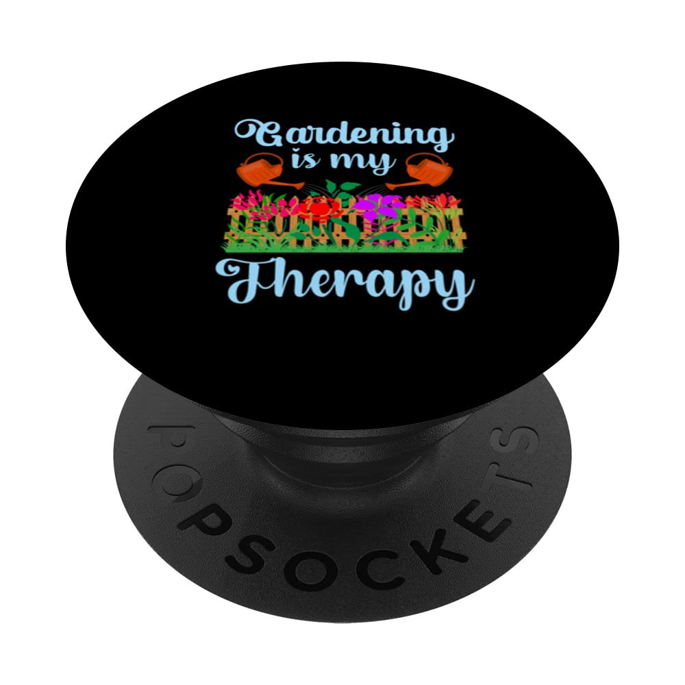 Funny Quote Gardenner Gardening Is My Therapy PopSockets Swappable PopGrip