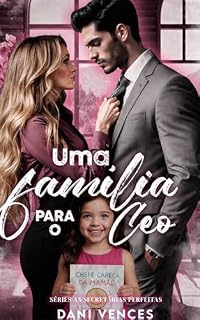 Livro UMA FAMÍLIA PARA O CEO : SÉRIE AS SECRETÁRIAS PERFEITAS