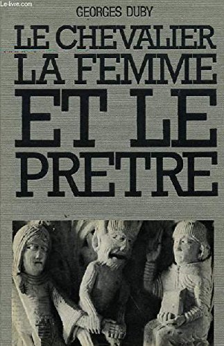 Le chevalier, la femme et le prêtre: Le mariage dans la France féodale (La Force des idées) (F by Georges Duby (Paperback)