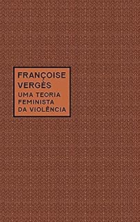 Livro Uma teoria feminista da violência: Por uma política antirracista da proteção