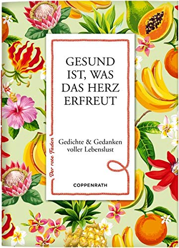 Gesund Ist Was Das Herz Erfreut Gedichte Gedanken Voller Lebenslust Der Rote Faden Amazon De Bucher