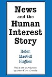Image de News and the Human Interest Story (Social Science Classics Series)