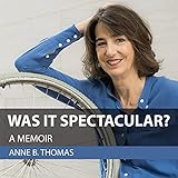 Was It Spectacular?: A Memoir