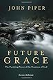 Future Grace, Revised Edition: The Purifying Power of the Promises of God