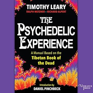 A Manual Based on the Tibetan Book of the Dead - Timothy Leary, Ralph Metzner & Richard Alpert