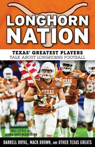 Longhorn Nation Texas Greatest Players Talk About Longhorns Football Little Bill Hays Mceachern Jenna 9781629371269 Amazon Com Books Longhorn Nation Texas Greatest Players Talk About Longhorns Football Little Bill Hays Mceachern Jenna 9781629371269 Amazon Com Books