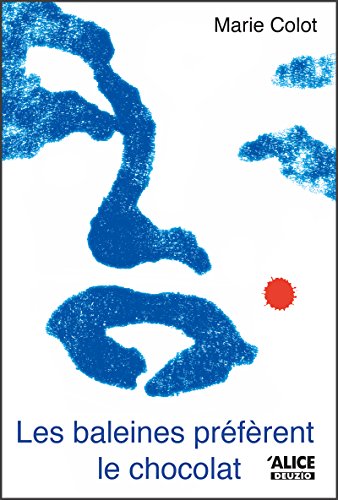 Les baleines préfèrent le chocolat: Roman pour enfants 8 ans et + (DEUZIO) (French Edition) by Marie Colot