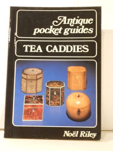 Tea Caddies (Antique pocket guides) by Noel Riley
