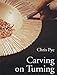 Carving on Turning by Chris Pye