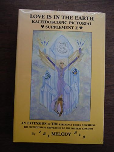 Love Is in the Earth: A Kaleidoscope of Crystals: Melody