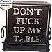 ENKORE Coasters For Drinks Absorbent - DON'T FU&K UP MY TABLE - Passive Aggressive Funny Coaster Set 4 Pack In Dark Brown With Cork Backing, No Holder, Ceramic Prevent Water Damage To Wooden Furniture