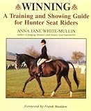 Winning: A Training and Showing Guide for Hunter Seat Riders by 
