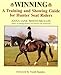 Winning: A Training and Showing Guide for Hunter Seat Riders by 