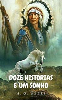 Livro Doze histórias e um sonho: Uma história de aventura de ficção científica de um homem que se tornou o deus de uma tribo