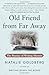 Old Friend from Far Away: The Practice of Writing Memoir (For Aspiring Writers)